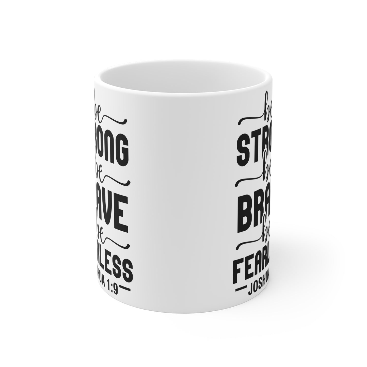 Be Strong, Biblical Trendy Design- Mug 11oz