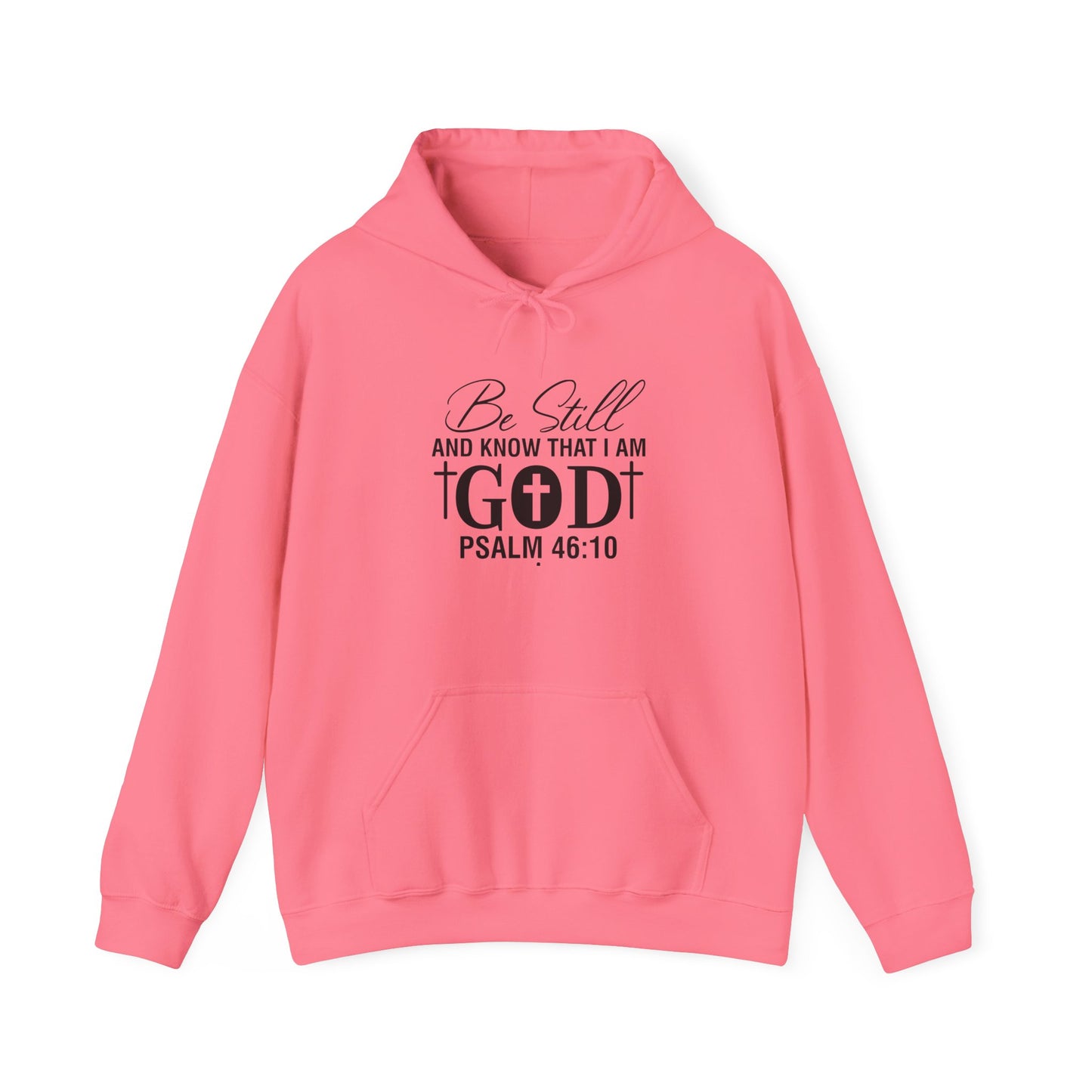 Religious Hooded Sweatshirt - Be Still and Know That I Am God Design