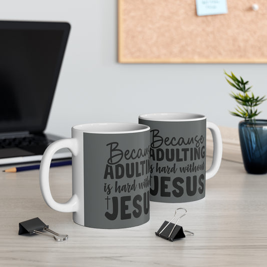 Christian Adulting without Jesus -Mug 11oz