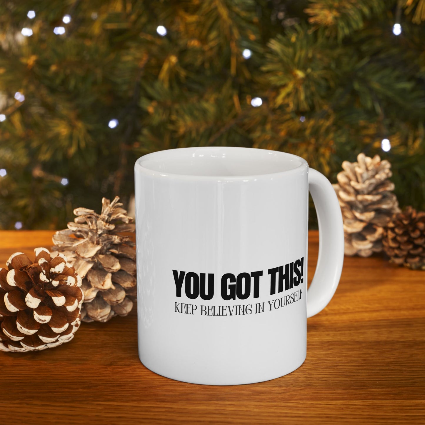 You Got this - Ceramic Coffee Mug 11oz